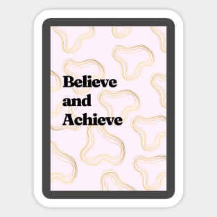 Believe and Achieve Sticker